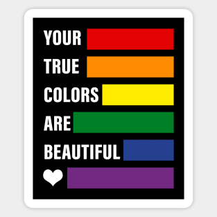 your true colors are beautiful Magnet